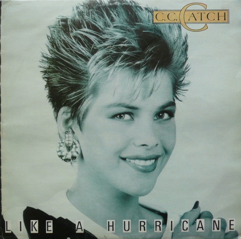 C.C. CATCH. «Like A Hurricane»