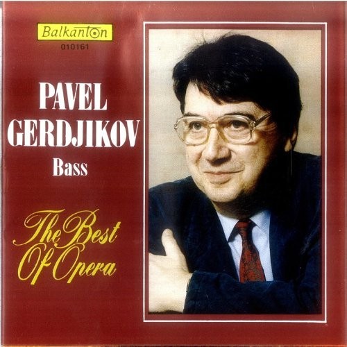 Pavel Gerdjikov, bass. The Best of Opera