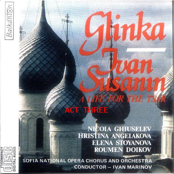 Mikhail GLINKA. "Ivan Susanin" (A Life for the Tsar), opera in 4 acts and an epilogue